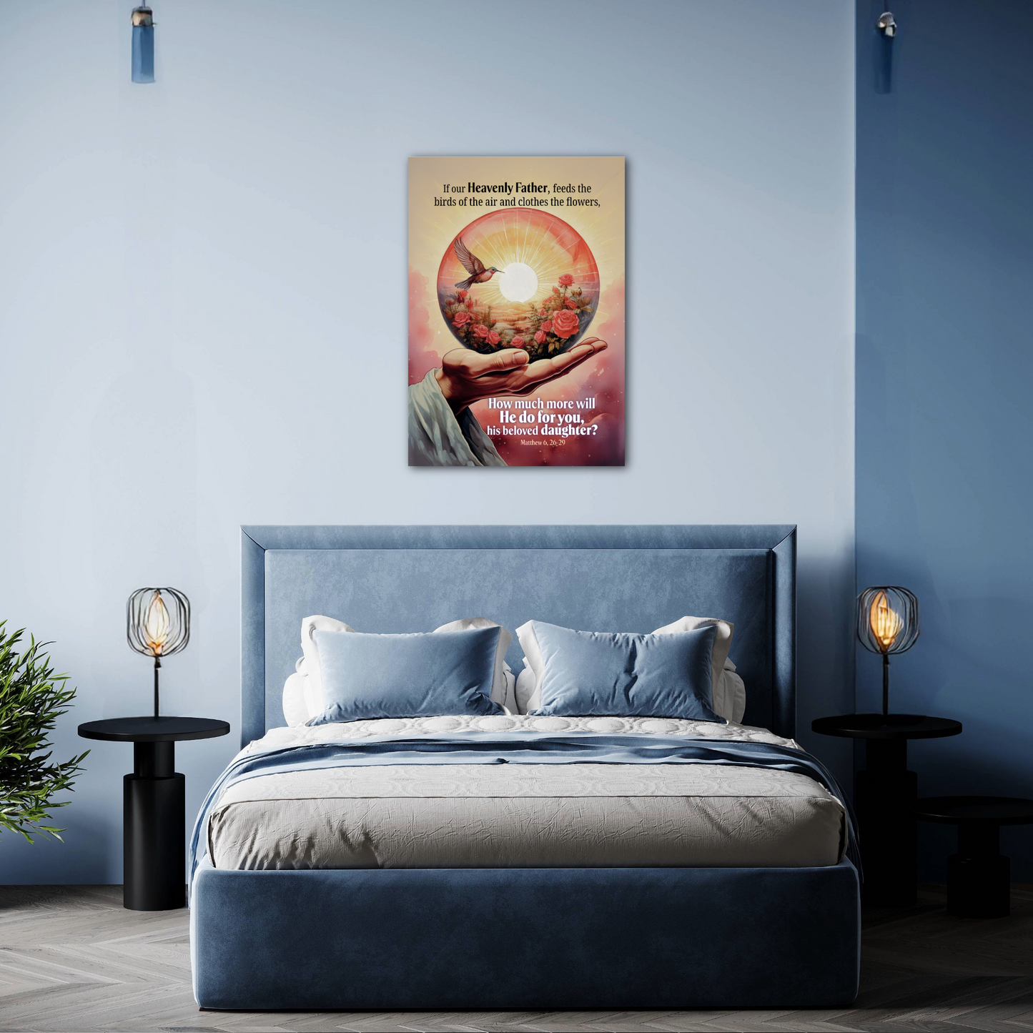 Faith Wall Art "...He do for you, his beloved DAUGHTER?" (Matthew 6:26, 29)