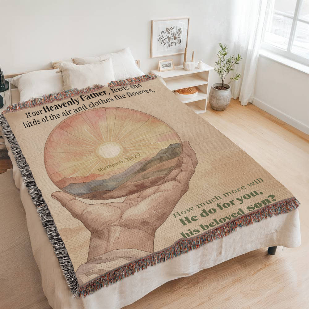 Woven Blanket "He do for you, his beloved son? (Matthew 6, 26-29)"