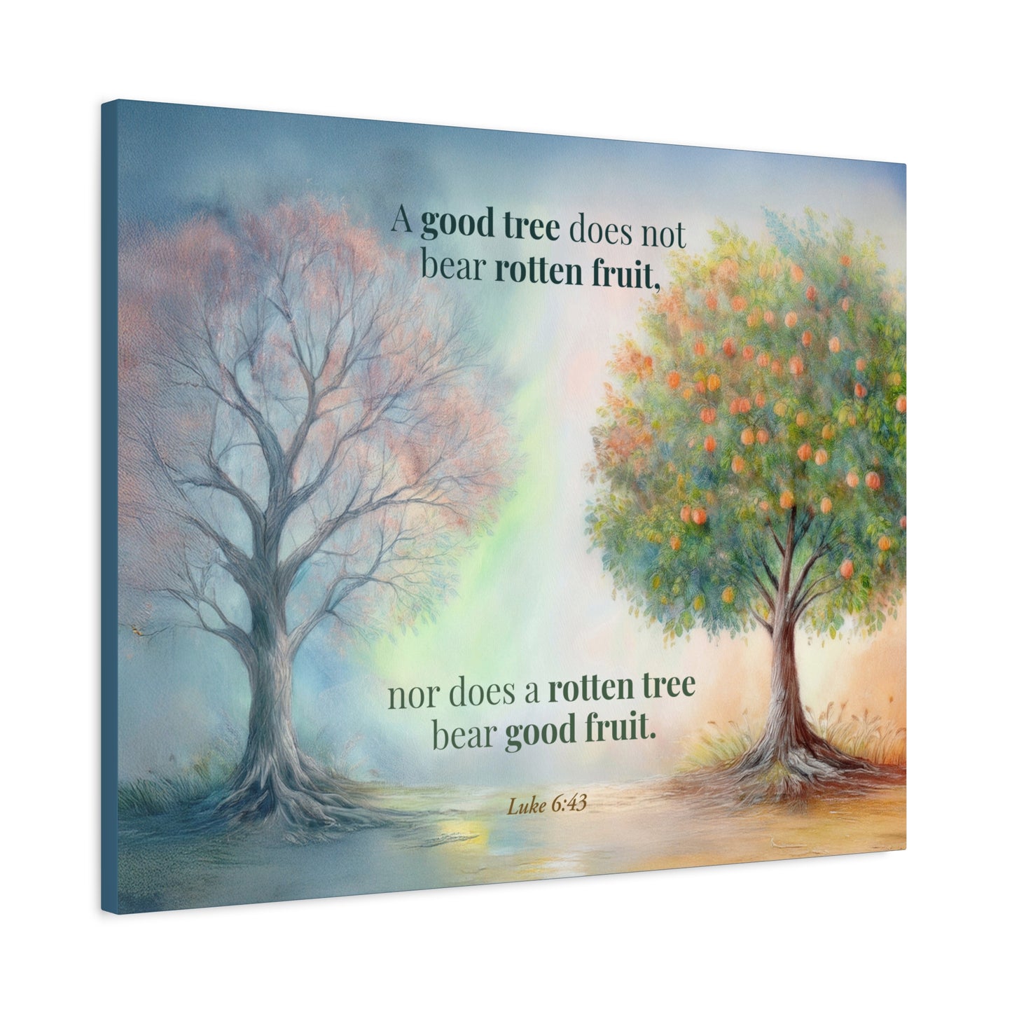 Faith Wall Art "A good tree; a rotten tree" (Luke 6:43)