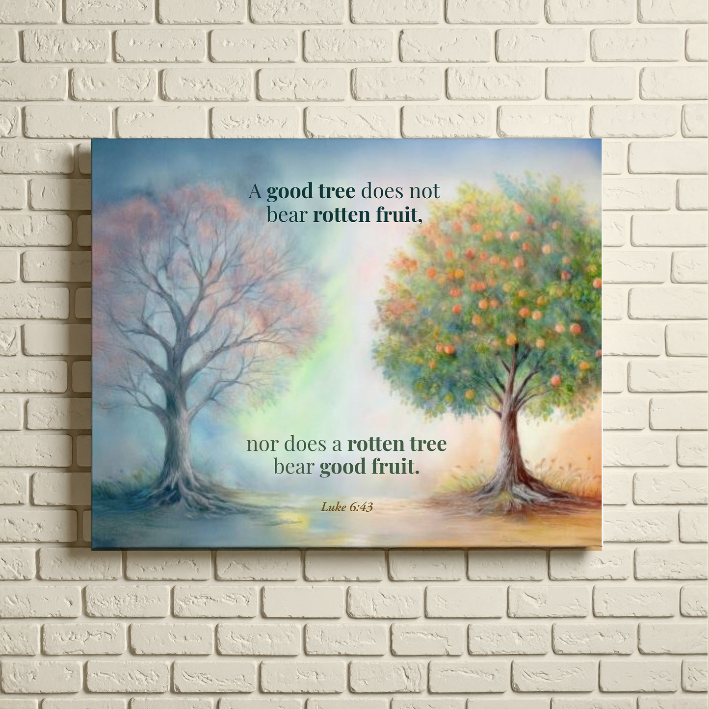 Faith Wall Art "A good tree; a rotten tree" (Luke 6:43)