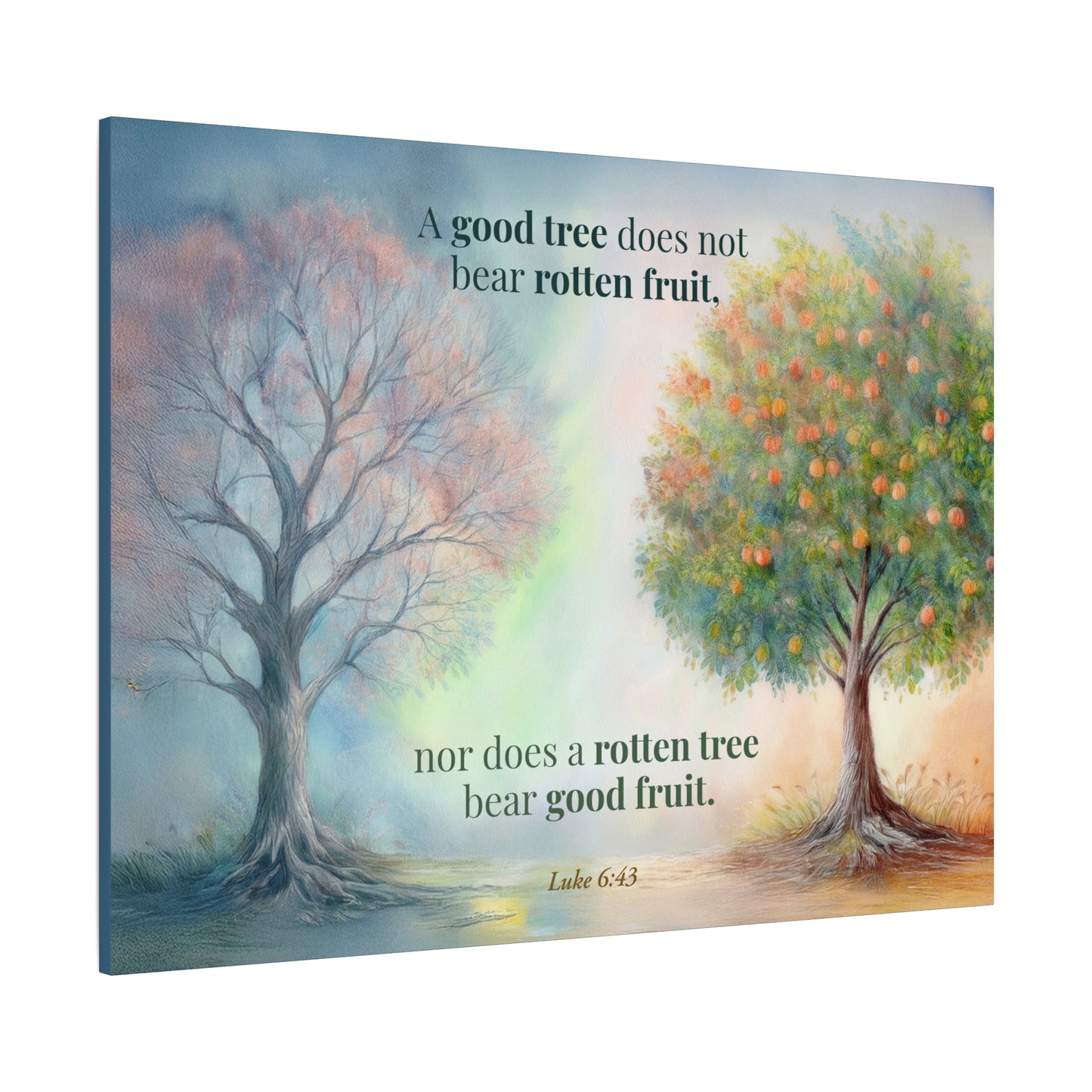 Faith Wall Art "A good tree; a rotten tree" (Luke 6:43)