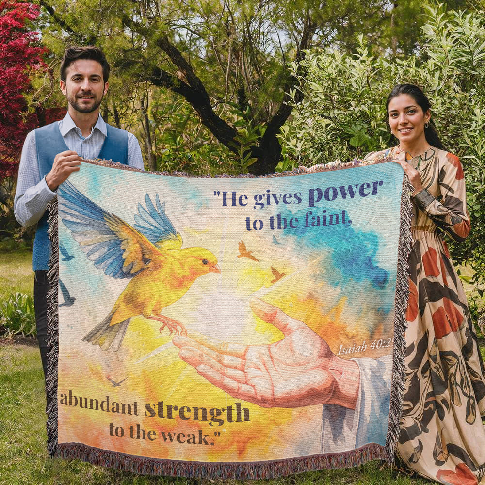 Woven Blanket "He gives power to the faint.."