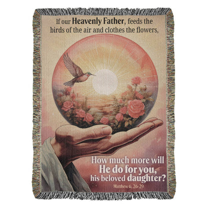 Woven Blanket "He do for you, his beloved daughter? (Matthew 6, 26-29)"