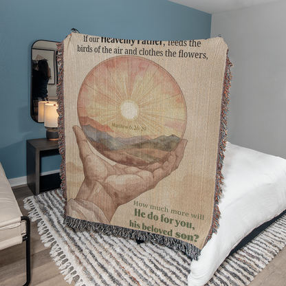 Woven Blanket "He do for you, his beloved son? (Matthew 6, 26-29)"