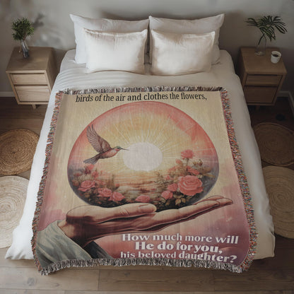 Woven Blanket "He do for you, his beloved daughter? (Matthew 6, 26-29)"
