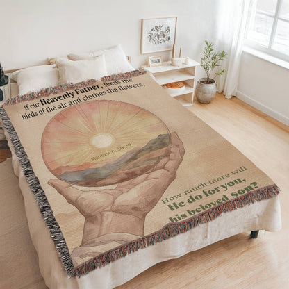 Woven Blanket "He do for you, his beloved son? (Matthew 6, 26-29)"